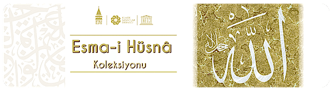 ESMA-İ HÜSNA KOLEKSİYONU SERGİSİ